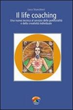 Il life coaching. Una nuova tecnica al servizio delle potenzialità e della creatività individuale