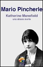 Katherine Mansfield: una strana morte