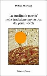 La «meditatio mortis» nella tradizione monastica dei primi secoli