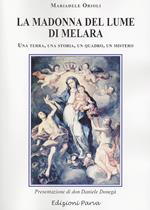 La Madonna del lume di Melara. Una terra, una storia, un quadro, un mistero