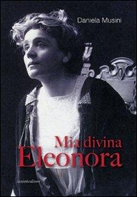 Mia divina Eleonora - Daniela Musini - copertina