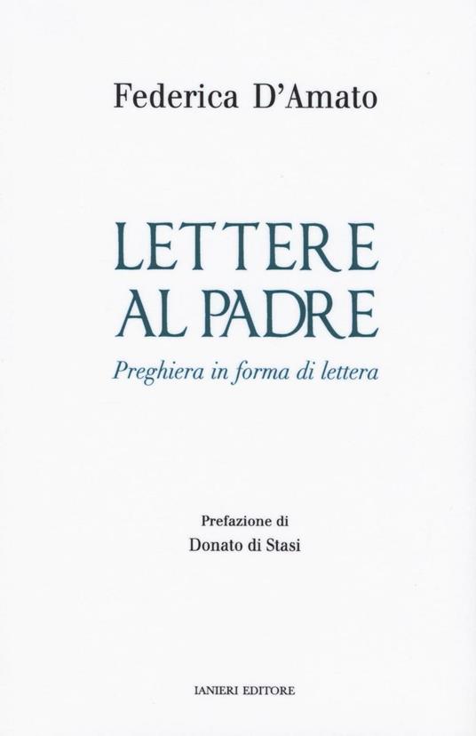 Lettere al padre. Preghiera in forma di lettera - Federica D'Amato - copertina