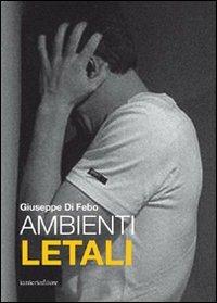 Ambienti letali - Giuseppe Di Febo - copertina