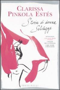 Storie di donne selvagge - Clarissa Pinkola Estés - copertina