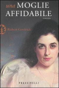 Una moglie affidabile - Robert Goolrick - copertina