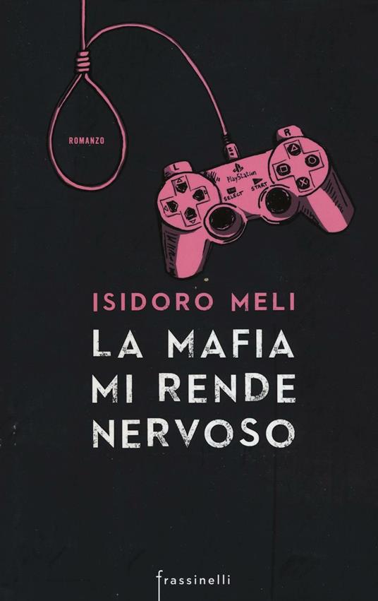 La mafia mi rende nervoso - Isidoro Meli - copertina