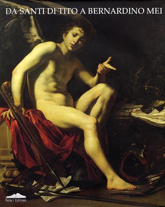 Da Santi di Tito a Bernardino Mei. Momenti del caravaggismo e del naturalismo nella pittura toscana del Seicento - Pierluigi Carofano - copertina