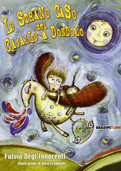 Lo strano caso del cavallo a dondolo - Fulvia Degl'Innocenti - copertina