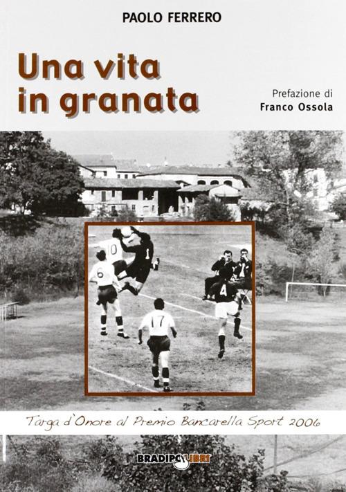 Una vita in Granata - Ferrero Paolo - copertina