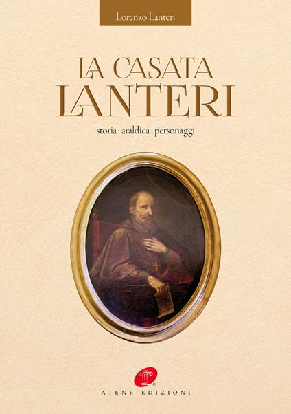 La casata Lanteri. storia araldica personaggi - Lorenzo Lanteri - copertina