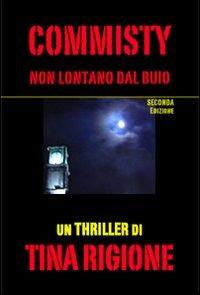 Commisty. Non lontano dal buio - Tina Rigione - copertina