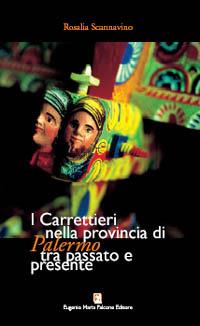 I carrettieri nella provincia di Palermo, tra passato e presente - Rosalia Scannavino - copertina