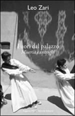 Fuori dal palazzo. Miseria e intrighi