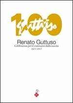 Renato Guttuso. Celebrazioni per il centenario dalla nascita 1911-2011