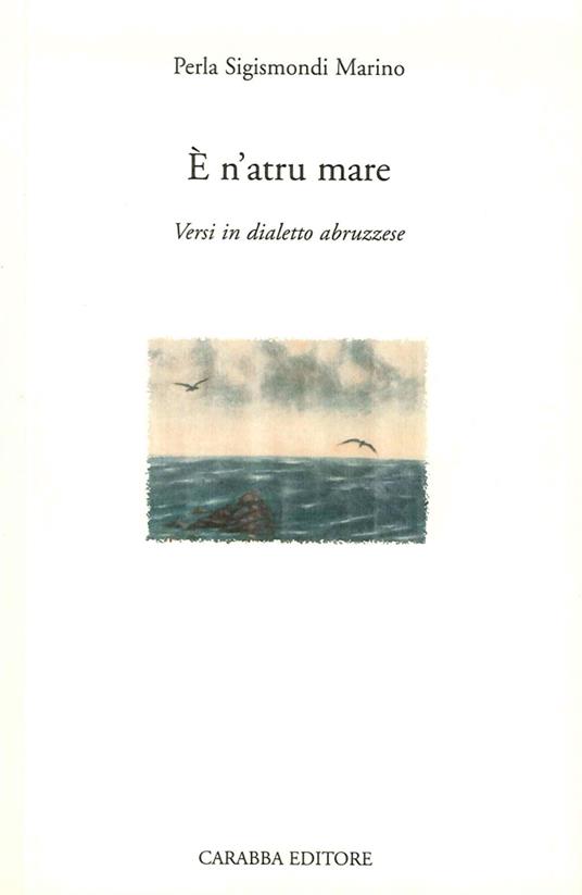 È n'atru mare. Versi in dialetto abruzzese - Perla Marino Sigismondi - copertina