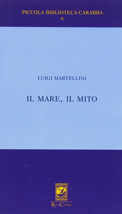Il mare il mito. Gabriele D'Annunzio a Porto S. Giorgio (1882-1883) - Luigi Martellini - copertina