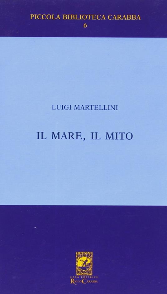Il mare il mito. Gabriele D'Annunzio a Porto S. Giorgio (1882-1883) - Luigi Martellini - copertina