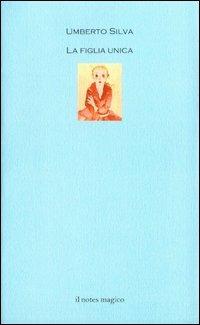 La figlia unica - Umberto Silva - copertina