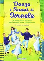 Danze e suoni di Israele. 16 semplici danze popolari della tradizione ebraica con melodia e indicazioni coreografiche. Con CD Audio