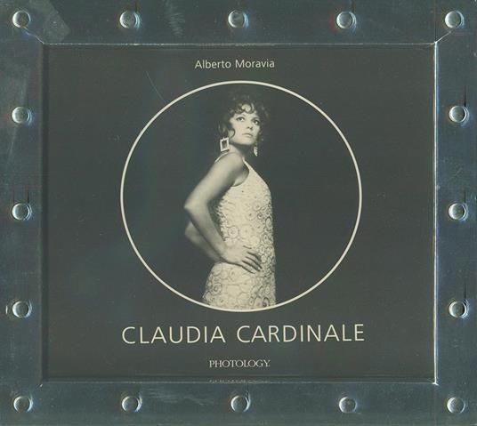 Claudia Cardinale Alberto Moravia. Dialogo e fotografie - Alberto Moravia - copertina