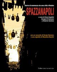 Libro Spazzanapoli. Storie di monnezza da una città rifiutata 