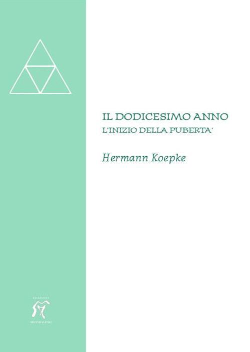 Il dodicesimo anno. L'inizio della pubertà - Hermann Koepke - copertina