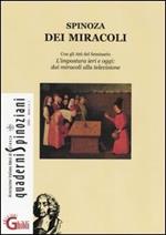 Quaderni Spinoziani (2004). Vol. 1: Spinoza dei miracoli. Con Atti del Seminario di Studi «L'impostura ieri e oggi: dai miracoli alla televisione» (Pisa, aprile 2003).
