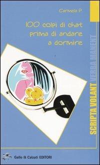 Cento colpi di chat prima di andare a dormire - Carmela P. - copertina