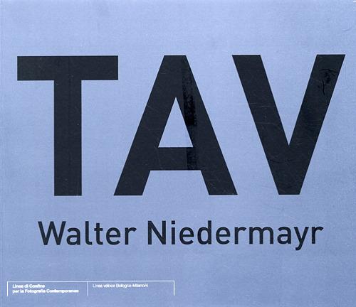 TAV. Viadotto Modena. Ediz. italiana e inglese - Walter Niedermayr - copertina