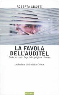 La favola dell'Auditel. Parte seconda: fuga dalla prigione di vetro - Roberta Gisotti - copertina