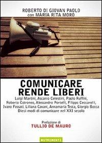 Comunicare rende liberi - Roberto Di Giovan Paolo,M. Rita Moro - copertina