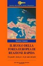 Libro Il ruolo della forza europea di reazione rapida Maurizio Cremasco