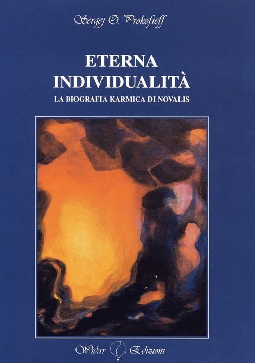 Eterna individualità. La biografia karmica di Novalis - Sergej O. Prokofieff - copertina