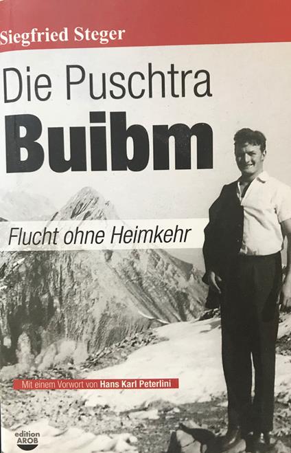Die Puschtra Buibm. Flucht ohne Heimkehr - Siegfried Steger - copertina