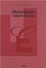 Michail Bachtin, autore ed eroe