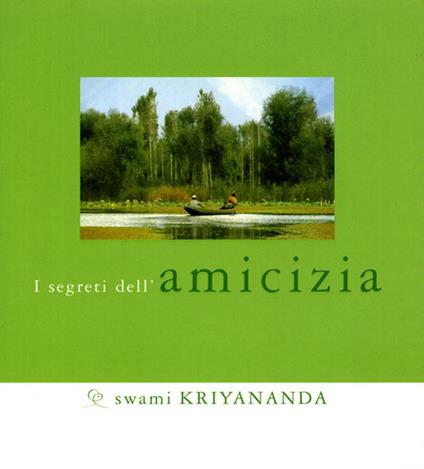 Segreti dell'amicizia - Kriyananda Swami - copertina