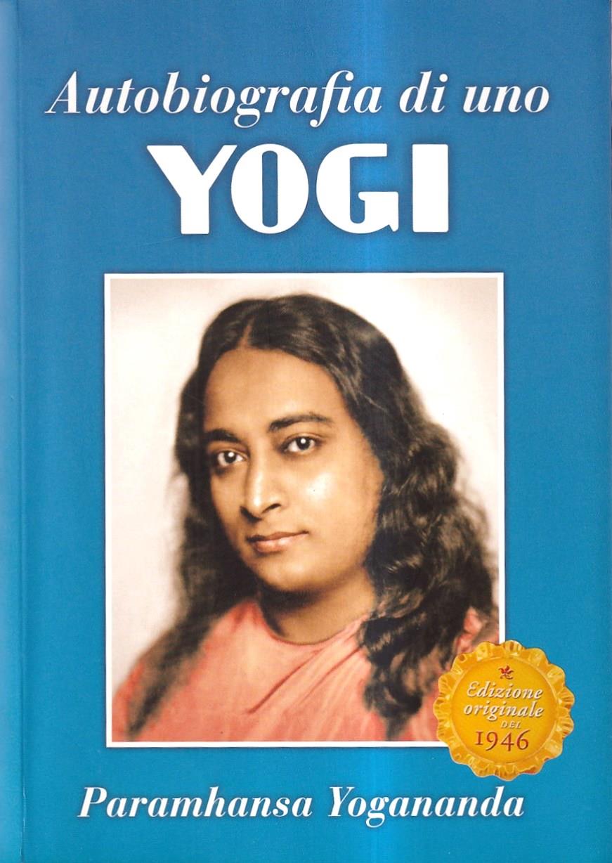 Autobiografia di uno yogi. Uno dei classici spirituali più amati. Ediz. multilingue