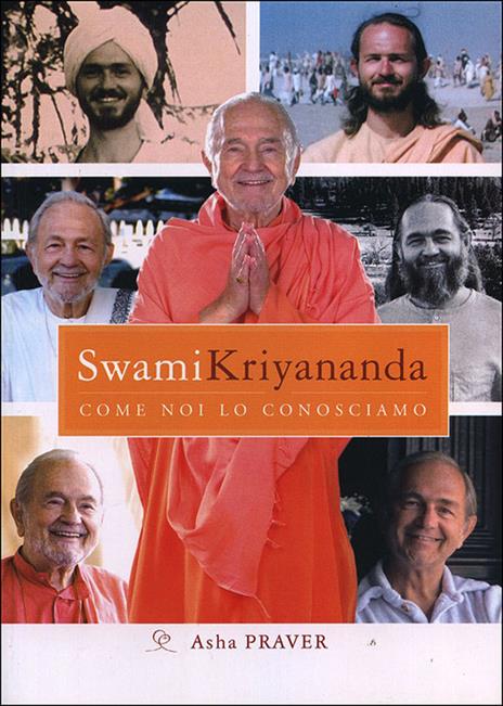 Swami Kriyananda. Come noi lo conosciamo - Asha Praver - copertina