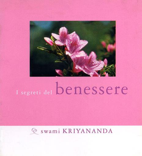 I segreti del benessere - Kriyananda Swami - copertina