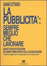 La pubblicità: sempre meglio che lavorare