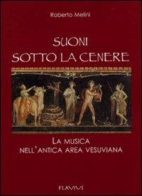 Suoni sotto la cenere. La musica dell'antica area vesuviana - Roberto Melini - copertina