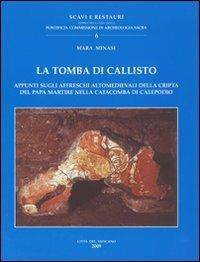 La tomba di Callisto. Appunti sugli affreschi altomedievali della cripta del Papa martire nella catacomba di Calepodio - Mara Minasi - copertina