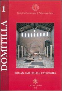 The catacombs of Domitilla and the Basilica of the martyrs Nereus and Achilleus - Umberto M. Fasola - copertina