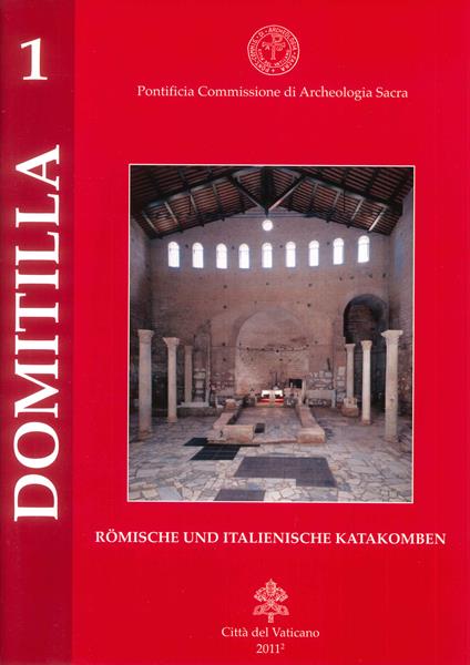 Die Domitilla-Katakombe und die Basilika der Märtyrer Nereus und Achilleus. Ediz. illustrata - Umberto M. Fasola - copertina