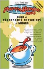 Pappamondo 2003. Guida ai ristoranti stranieri di Milano
