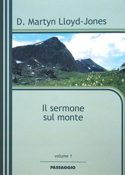 Il sermone sul monte. Vol. 1 - D. Martyn Lloyd-Jones - copertina