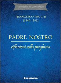 Padre Nostro. Riflessioni sulla preghiera - Francesco Truchi - copertina