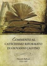 Commento al Catechismo Riformato di Giovanni Calvino