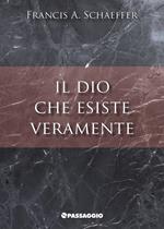 Il Dio che esiste veramente