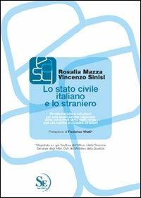 Lo Stato civile italiano e lo straniero - Rosalia Mazza,Vincenzo Sinisi - copertina